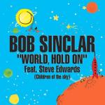 Bob Sinclar feat. Steve Edwards: World, Hold on