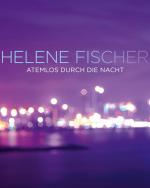 Helene Fischer: Atemlos durch die Nacht