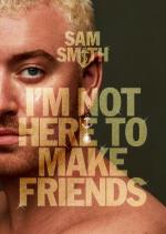 Sam Smith: I'm Not Here to Make Friends