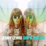 Jenny Lewis: She's Not Me