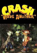 Crash Bandicoot: Have Another