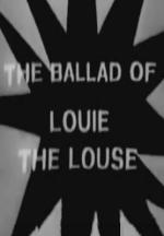 The Ballad of Louie the Louse