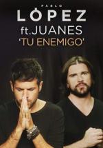 Pablo López & Juanes: Tu enemigo