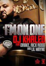 DJ Khaled feat. Drake, Rick Ross, Lil Wayne: I'm on One