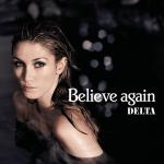 Delta Goodrem: Believe Again