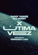 Daddy Yankee x Bad Bunny: X Última Vez