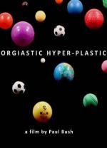 Orgiastic Hyper-Plastic