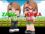 Zara and Erika: 1st Generation