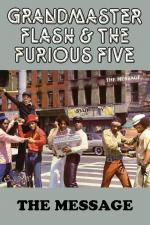 Grandmaster Flash and the Furious Five: The Message