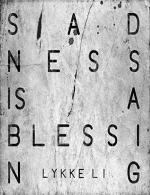 Lykke Li: Sadness is a Blessing
