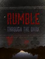 Rumble Through the Dark 