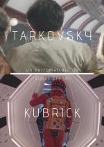 Kubrick / Tarkovsky